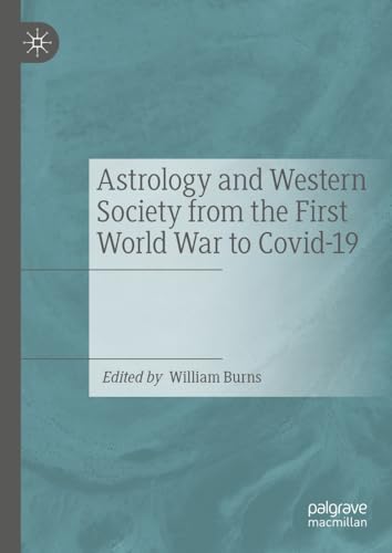 Astrology and Western Society from the First World War to Covid-19 [Hardcover]