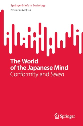 The World of the Japanese Mind Conformity and Seken [Paperback]