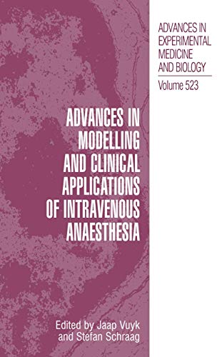 Advances in Modelling and Clinical Application of Intravenous Anaesthesia [Hardcover]