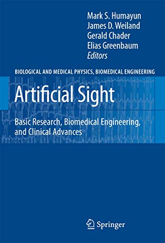 Artificial Sight: Basic Research, Biomedical Engineering, and Clinical Advances [Hardcover]