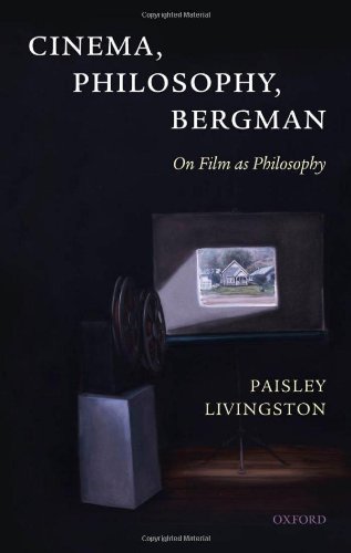 Cinema, Philosophy, Bergman On Film as Philosophy [Hardcover]