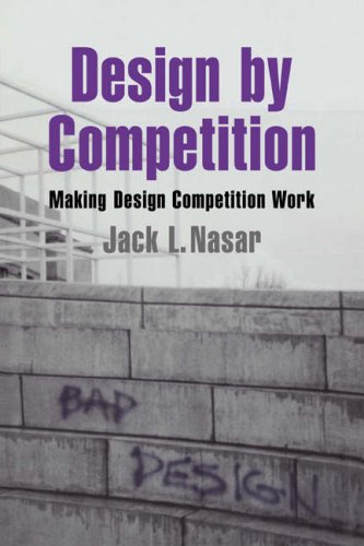 Design by Competition Making Design Competition Work [Paperback]