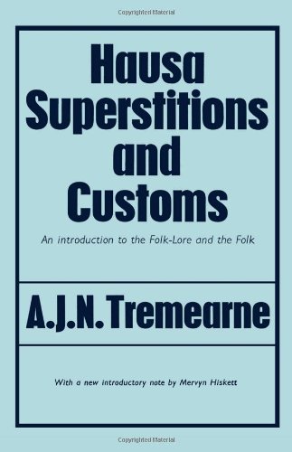 Hausa Superstitions and Customs An Introduction to the Folk-Lore and the Folk [Hardcover]