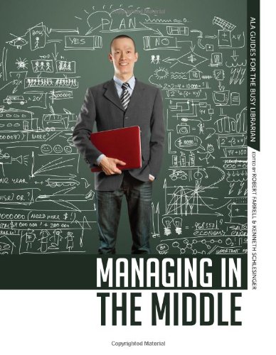 Managing In The Middle (ala Guides For The Busy Librarian) [Paperback]