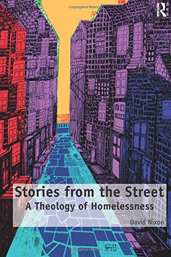 Stories from the Street A Theology of Homelessness [Paperback]