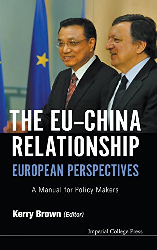 The Eu-China Relationship  European Perspectives A Manual For Policy Makers [Hardcover]