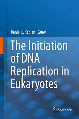 The Initiation of DNA Replication in Eukaryotes [Hardcover]