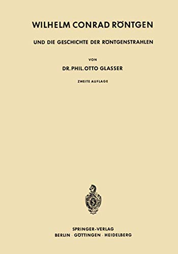 Wilhelm Conrad Rntgen und die Geschichte der Rntgenstrahlen [Paperback]