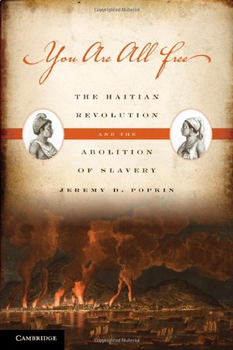 You Are All Free The Haitian Revolution and the Abolition of Slavery [Hardcover]