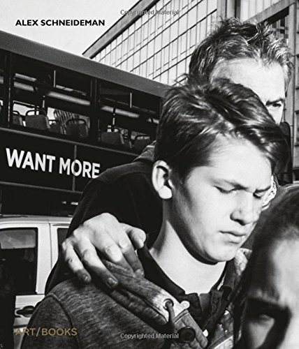 Alex Schneideman: Want More [Hardcover]