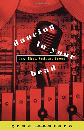 Dancing in Your Head Jazz, Blues, Rock, and Beyond [Paperback]