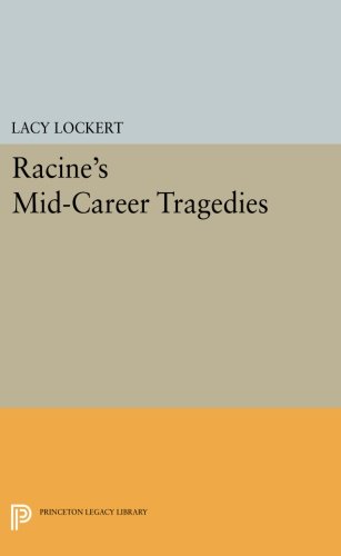 Racine's Mid-Career Tragedies [Paperback]