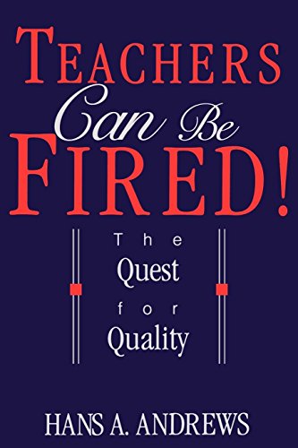 Teachers Can Be Fired The Quest For Quality [Paperback]