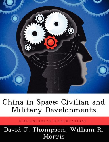 China in Space  Civilian and Military Developments [Paperback]