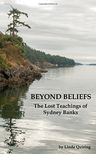 Beyond Beliefs The Lost Teachings Of Sydney Banks [Paperback]