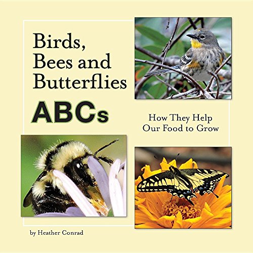 Birds, Bees And Butterflies Abcs Ho They Help Our Food To Gro [Paperback]