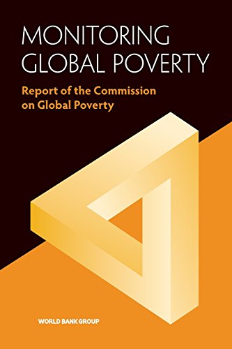 Monitoring Global Poverty Global Report Of The Commission On Global Poverty [Paperback]