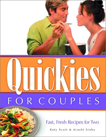 Quickies for Couples Fast, Fresh Recipes for To [Paperback]