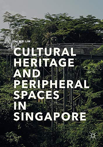 Cultural Heritage and Peripheral Spaces in Singapore [Paperback]