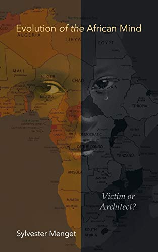 Evolution Of The African Mind Victim Or Architect [Paperback]