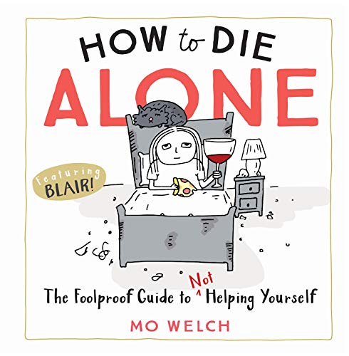 How to Die Alone [Hardcover]