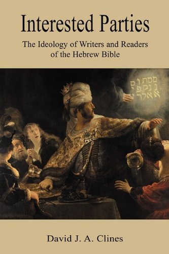 Interested Parties The Ideology Of Writers And Readers Of The Hebre Bible [Paperback]