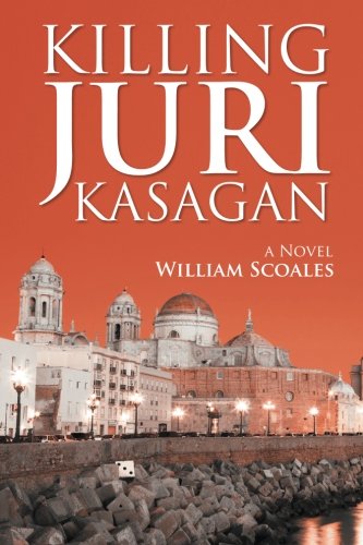 Killing Juri Kasagan A Novel [Paperback]