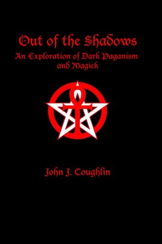 Out Of The Shados An Exploration Of Dark Paganism And Magick [Paperback]