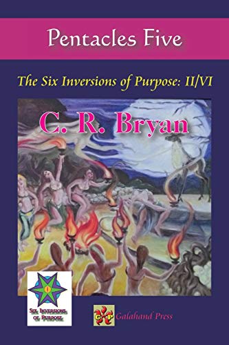 Pentacles Five The Six Inversions Of Purpose Ii/vi [Paperback]