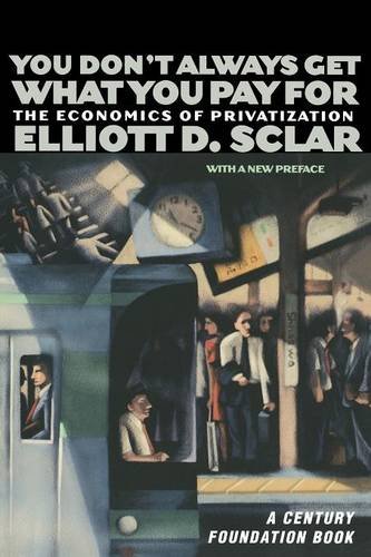 You Don't Alays Get What You Pay for The Economics of Privatization [Paperback]