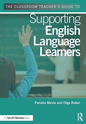 The Classroom Teacher's Guide to Supporting English Language Learners [Paperback]