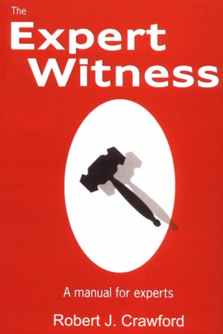 The Expert Witness A Manual For Experts [Paperback]