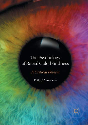 The Psychology of Racial Colorblindness: A Critical Review [Paperback]