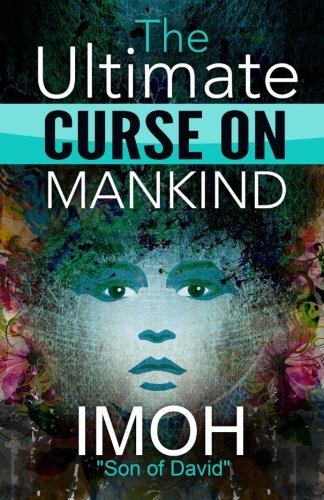 The Ultimate Curse On Mankind [Paperback]