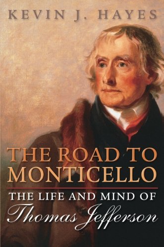 The Road to Monticello The Life and Mind of Thomas Jefferson [Paperback]