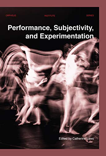 Performance, Subjectivity, And Experimentation [Paperback]