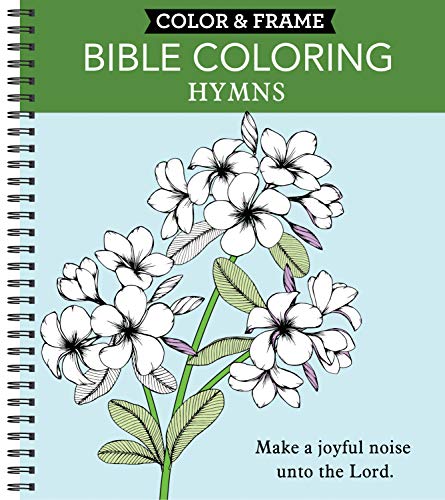 Color and Frame - Bible Coloring: Hymns [Unknown]