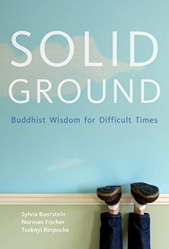 Solid Ground: Buddhist Wisdom for Difficult Times [Paperback]