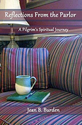 Reflections From The Parlor A Pilgrim's Spiritual Journey [Paperback]