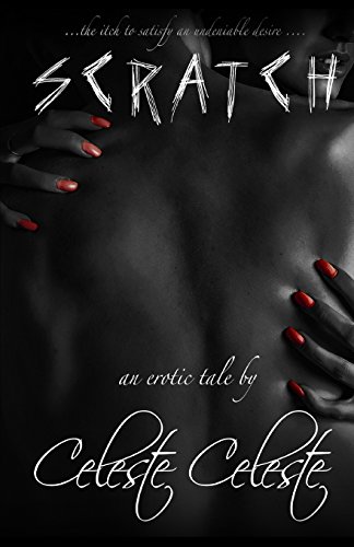 Scratch  ... the Itch Ti Satisfy an Undeniable Desire... [Paperback]