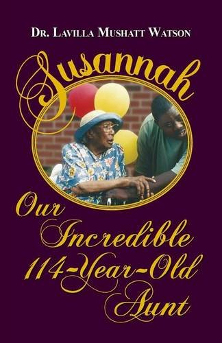 Susannah Our Incredible 114-Year-Old Aunt [Paperback]