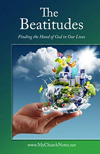 The Beatitudes Finding The Hand Of God In Our Lives [Paperback]