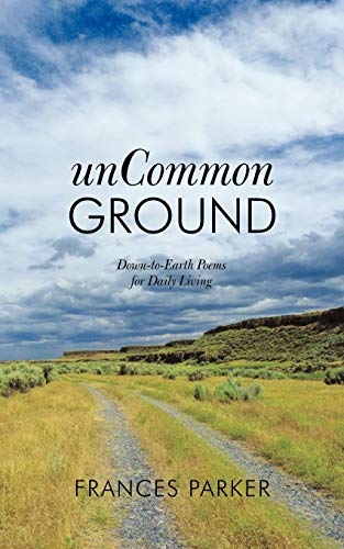 Uncommon Ground Don-To-Earth Poems For Daily Living [Paperback]