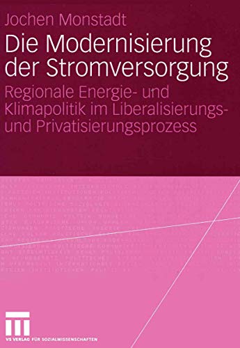 Die Modernisierung der Stromversorgung: Regionale Energie- und Klimapolitik im L [Paperback]