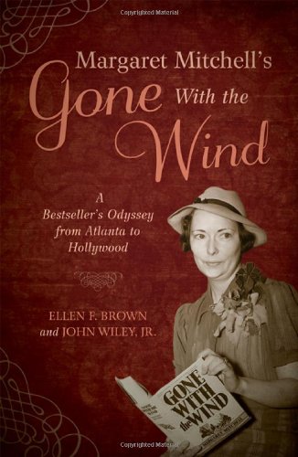 Margaret Mitchell's Gone With the Wind: A Bestseller's Odyssey from Atlanta to H [Hardcover]