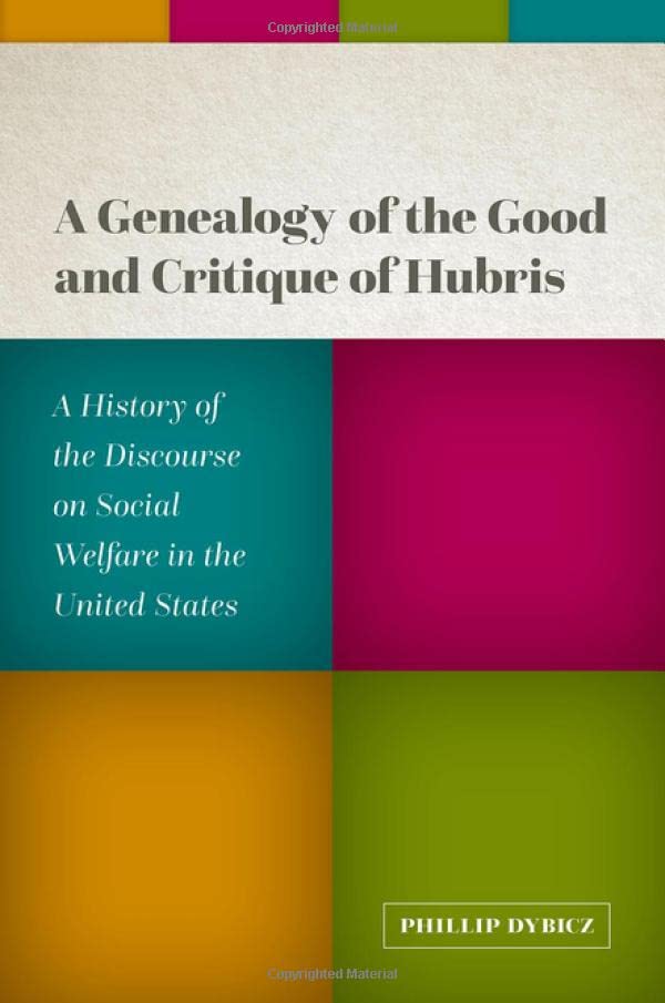 A Genealogy of the Good and Critique of Hubris: A History of the Discourse on So [Hardcover]