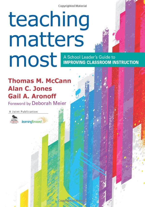 Teaching Matters Most: A School Leaders Guide to Improving Classroom Instructio [Paperback]