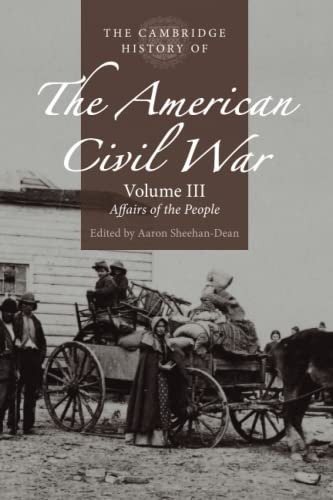 The Cambridge History of the American Civil War: Volume 3, Affairs of the People [Paperback]