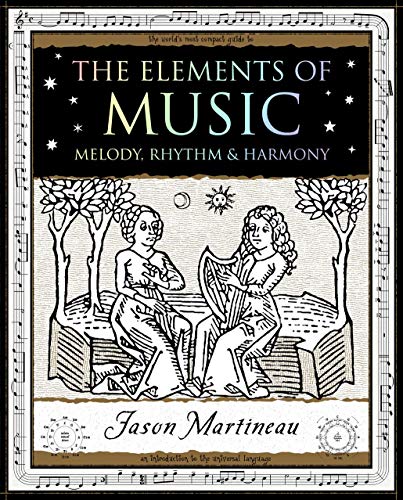 The Elements of Music: Melody, Rhythm & Harmony [Paperback]