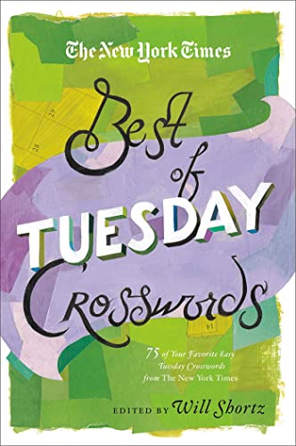 The Ne York Times Best of Tuesday Crossords 75 of Your Favorite Easy Tuesday  [Paperback]